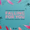 Harley Bird、Lux Holm、Alvaro Delgado - Falling For You