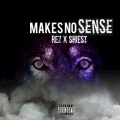 REZ、SHIEST CITY - Makes No Sense (Explicit)