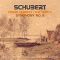 Schubert: Piano Quintet in A Major (The Trout) & Symphony No. 9