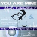 Manganelli V、THE NARO EXPERIMENT - You Are Mine (Fabio Carnelli Remix)