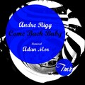 Andre Rigg - Come Back Baby (Adan Mor Remix)