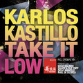 Karlos Kastillo - Take It Low