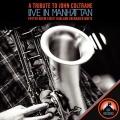 Live in Manhattan - a Tribute to John Coltrane