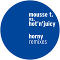 Hot 'n' Juicy、mousse T. - Horny (Boris Dub 2)
