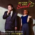 Lola Marsh - Something Stupid
