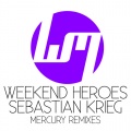 sebastian krieg、Weekend Heroes - Mercury ((I)diot Remix)