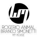 Branco Simonetti、Rogerio Animal - My House