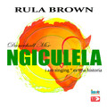 Rula Brown - Ngiculela (I Am Singing)(Dancehall Mix)