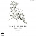 You Turn Me On