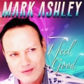 Mark Ashley - I Feel Good