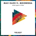 Max Oazo、Moonessa - Once Upon a Time