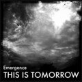 This Is Tomorrow - Emergence
