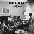Kimo、Kil、FLEXPROPHET - DOUBLE (feat. KiMO KIL & FLEXPROPHET)(Explicit)