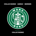 Collie Buddz、Berner、Iamsu! - Wake & Bake