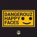 Dangerouz - Happy Faces