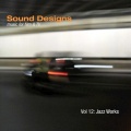 Sound Designs, Vol. 12: Jazz Works