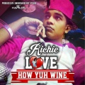 Richie - Love How Yuh Wine