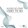 Alexei Scutari - Come to Me
