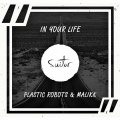 Plastic Robots、Malikk - In Your Life
