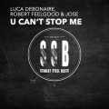 Luca Debonaire、Robert Feelgood、Jose - U Can't Stop Me