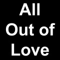 All out of Love (Live)