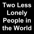 Two Less Lonely People in the World (Live)