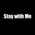 Stay with Me