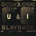 Groovebusterz、Slayback - U & I