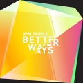 New People - Better Ways