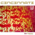 Cincinnati - Be Happy
