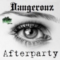 Dangerouz - Afterparty