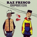 Raz Fresco、ChillxWill - Freshest Ever (feat. ChillxWill)(Explicit)