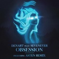 SevenEver、Denart - Obsession (Asten Remix)
