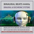 Binaural、Isochronic Systems - Binaural Beats 444Hz