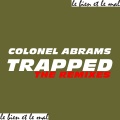 Colonel Abrams - Trapped (Al-Faris & Andrew Wooden Massive Mix)