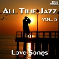 All Time Jazz: Love Songs, Vol. 5