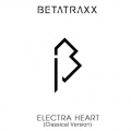 betatraxx - Electra Heart (Classical Version)