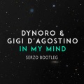 Reek、Dynoro、Gigi D'Agostino - - In My Mind (Serzo Bootleg)