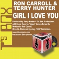 Ron Carroll、terry hunter - Girl I Love You (Terry Hunter's Main Mix)