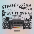 Strafe、justin martin - Set It Off (Justin Martin Party Starter Remix)