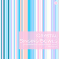 Crystal Singing Bowls for Meditation and Luck with Nature Sounds