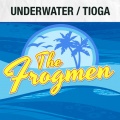 The Frogmen - Tioga