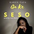 Karen Tafa、Kurt Music - Ga Ke Seso