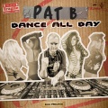 Pat B - Dance All Day