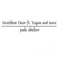 Pale Shelter (feat. Tegan and Sara)