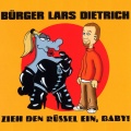 bürger lars dietrich - Zieh Den Rüssel Ein, Baby (Full Mix)