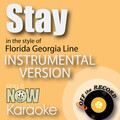 Stay (In the Style of Florida Georgia Line) [Instrumental Karaoke Version]