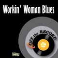Off The Record - Workin' Woman Blues
