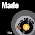 Off The Record - Made