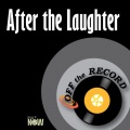 Off The Record - After the Laughter